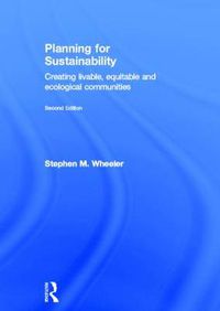 Cover image for Planning for Sustainability: Creating Livable, Equitable and Ecological Communities