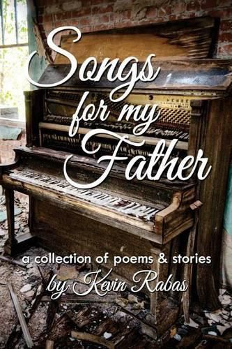 Cover image for Songs for My Father: a collection of poems & stories