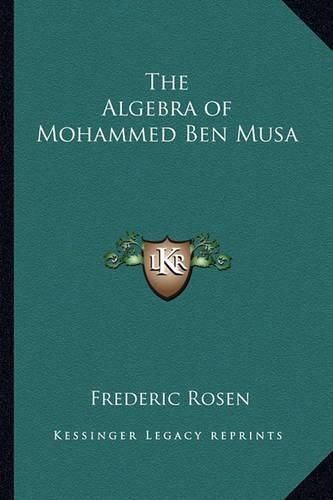 Cover image for The Algebra of Mohammed Ben Musa