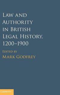 Cover image for Law and Authority in British Legal History, 1200-1900