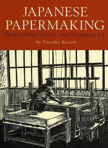 Cover image for Japanese Papermaking: Traditions, Tools, Techniques