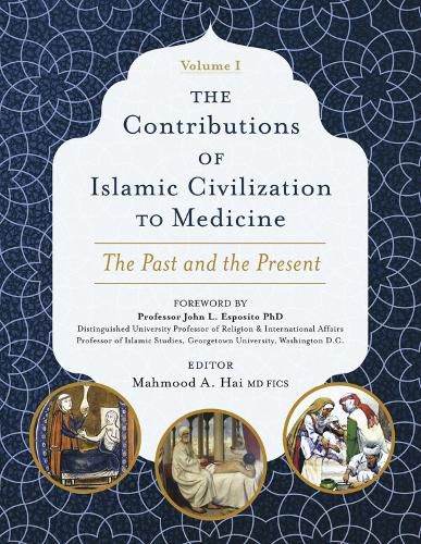 The Contributions of Islamic Civilization to Medicine: The Past and the Present