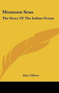 Cover image for Monsoon Seas: The Story of the Indian Ocean