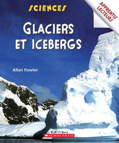Cover image for Apprentis Lecteurs - Sciences: Glaciers Et Icebergs
