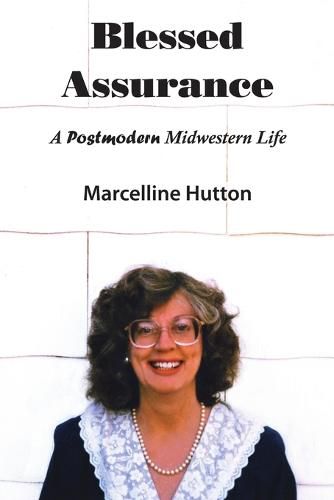 Cover image for Blessed Assurance: A Postmodern Midwestern Life