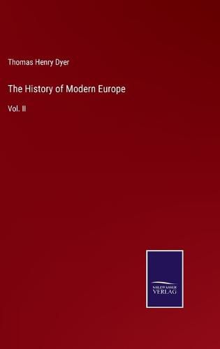 Cover image for The History of Modern Europe: Vol. II