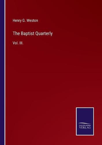 The Baptist Quarterly: Vol. III.