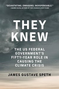 Cover image for They Knew: The US Federal Government's Fifty-Year Role in Causing the Climate Crisis