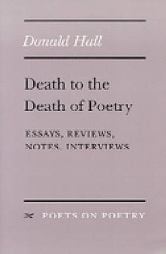 Death to the Death of Poetry: Essays, Reviews, Notes, Interviews