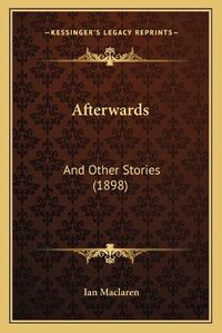 Cover image for Afterwards: And Other Stories (1898)