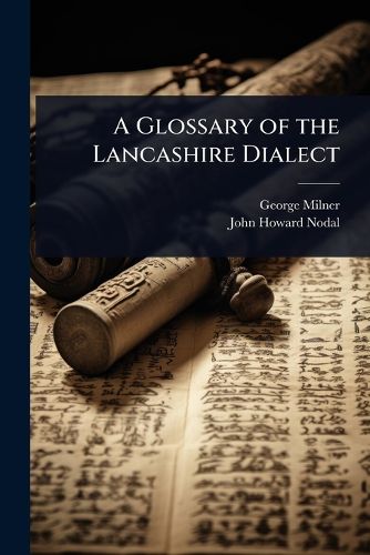Cover image for A Glossary of the Lancashire Dialect