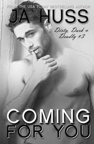 Cover image for Coming For You: Dirty, Dark, and Deadly Book Three