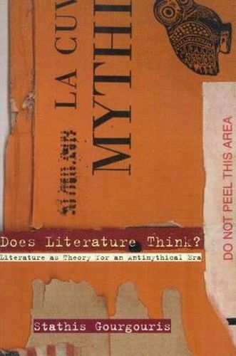 Cover image for Does Literature Think?: Literature as Theory for an Antimythical Era