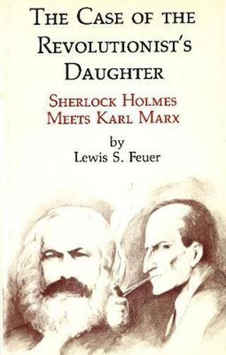 The Case of the Revolutionist's Daughter: Sherlock Holmes Meets Karl Marx