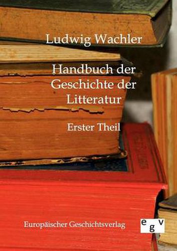 Cover image for Handbuch der Geschichte der Litteratur