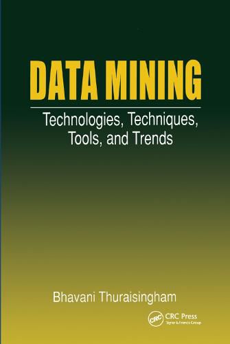 Cover image for Data Mining: Technologies, Techniques, Tools, and Trends