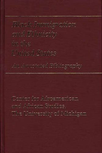 Cover image for Black Immigration and Ethnicity in the United States: An Annotated Bibliography