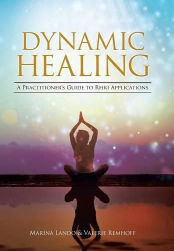 Cover image for Dynamic Healing: A Practitioner's Guide to Reiki Applications