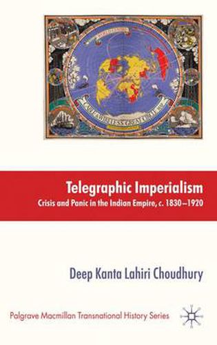 Cover image for Telegraphic Imperialism: Crisis and Panic in the Indian Empire, c.1830-1920