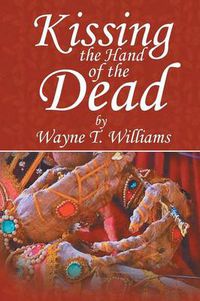 Cover image for Kissing the Hand of the Dead