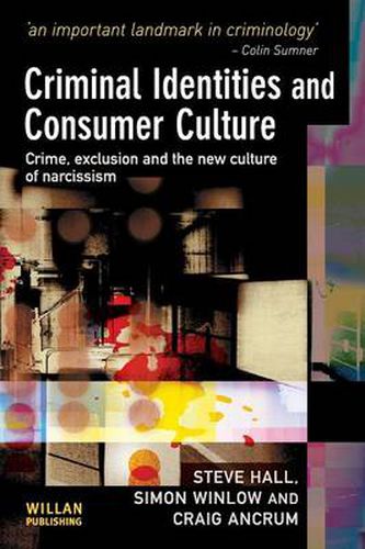 Criminal Identities and Consumer Culture: Crime, exclusion and the new culture of narcissism