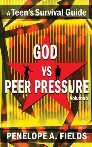 Cover image for God VS Peer Pressure: A Teen's Survival Guide