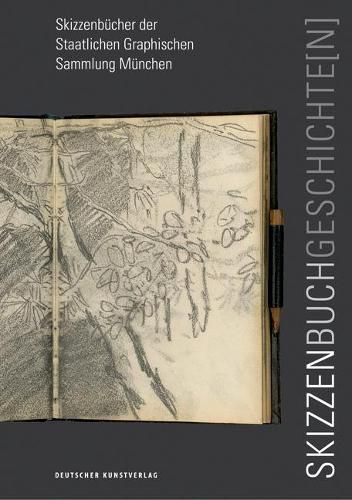 Cover image for Skizzenbuchgeschichte[n]: Skizzenbucher der Staatlichen Graphischen Sammlung Munchen