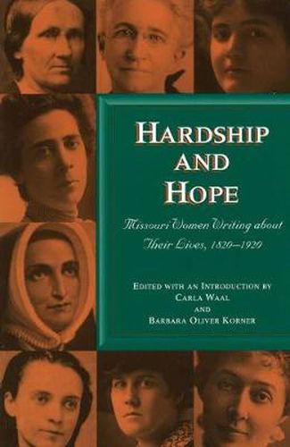 Hardship and Hope: Missouri Women Writing About Their Lives, 1820-1920