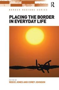 Cover image for Placing the Border in Everyday Life