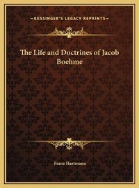 Cover image for The Life and Doctrines of Jacob Boehme