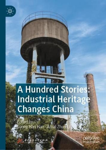 Cover image for A Hundred Stories: Industrial Heritage Changes China