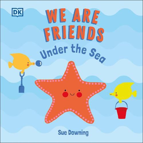 We Are Friends: Under the Sea: Friends Can Be Found Everywhere We Look