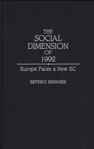 Cover image for The Social Dimension of 1992: Europe Faces a New EC