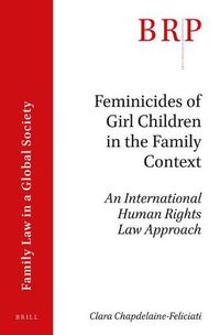 Cover image for Feminicides of Girl Children in the Family Context: An International Human Rights Law Approach