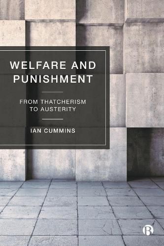 Cover image for Welfare and Punishment: From Thatcherism to Austerity