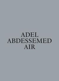 Cover image for Adel Abdessemed: Air