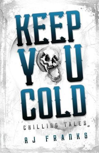 Cover image for Keep You Cold: Chilling Tales