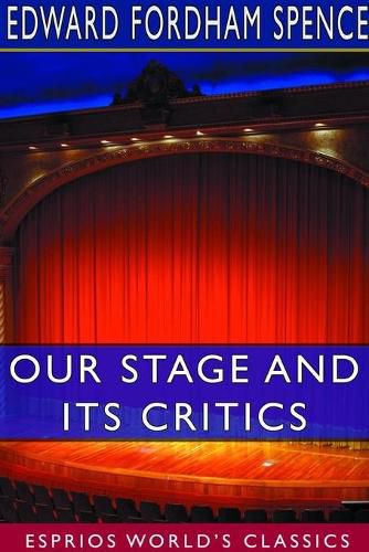 Cover image for Our Stage and its Critics (Esprios Classics)