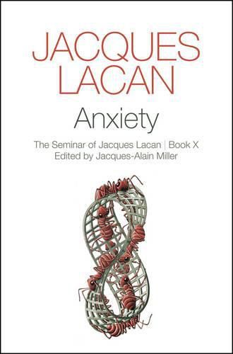 Anxiety - The Seminar of Jacques Lacan, Book X