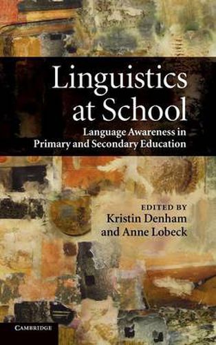 Cover image for Linguistics at School: Language Awareness in Primary and Secondary Education