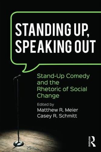 Cover image for Standing Up, Speaking Out: Stand-Up Comedy and the Rhetoric of Social Change