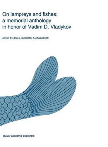 Cover image for On lampreys and fishes: a memorial anthology in honor of Vadim D. Vladykov