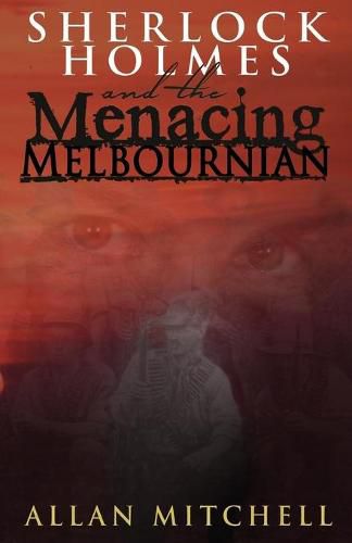 Cover image for Sherlock Holmes and the Menacing Melbournian