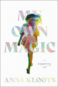 Cover image for My Own Magic: A Decade of Travel, Tricks and   Transformation