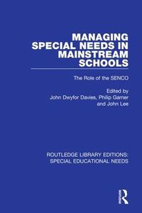Cover image for Managing Special Needs in Mainstream Schools: The Role of the SENCO