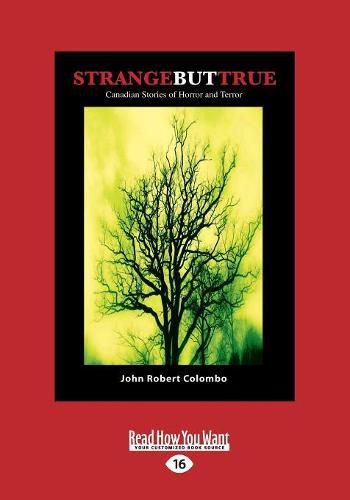 Cover image for Strange but True: Canadian Stories of Horror and Terror