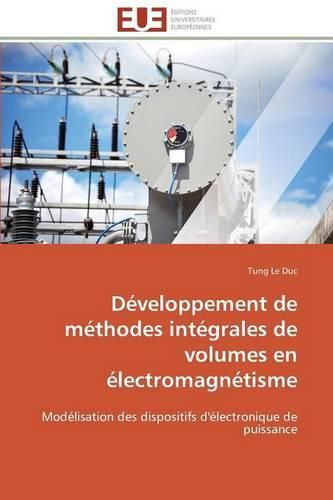 Cover image for Developpement de methodes integrales de volumes en electromagnetisme