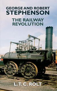 Cover image for George and Robert Stephenson: The Railway Revolution