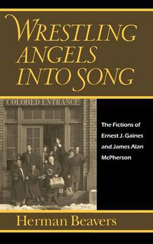 Wrestling Angels into Song: The Fictions of Ernest J. Gaines and James Alan McPherson