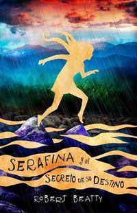 Cover image for Serafina y el secreto de su destino/ Serafina and the Splintered Heart